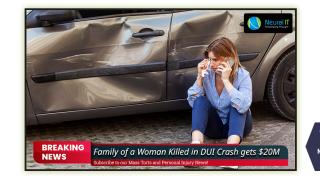 Family of a Woman Killed in DUI Crash gets $20M