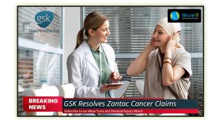 GSK Resolves Zantac Cancer Claims